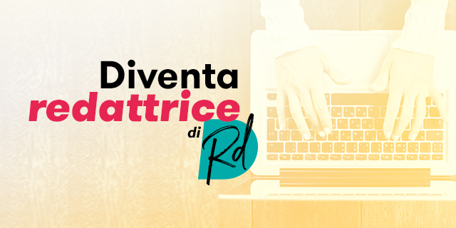 Diventa redattrice di Roba da Donne