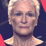 La maledizione di Glenn Close