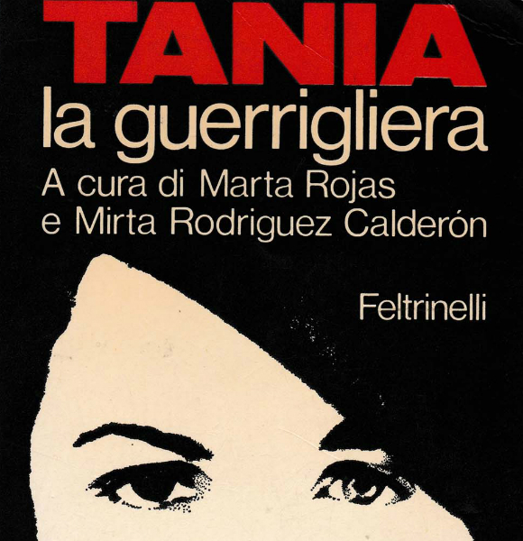 Le parole di Tania la Guerrigliera, Haydée Tamara Bunke Bider, che morì con il Che
