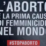 Manifesto choc: "Lʼaborto è la prima causa di femminicidio nel mondo"