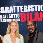 Pregi e difetti dei nati sotto il segno della Bilancia (con VIP!)