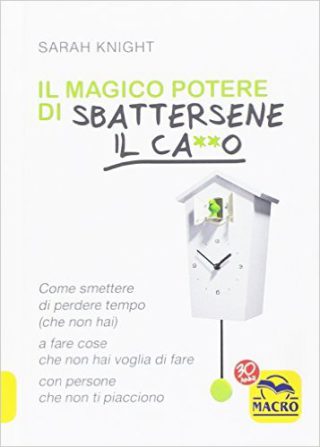 Il magico potere di sbattersene il ca**o