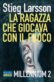 La ragazza che giocava con il fuoco - Millenium Trilogy La ragazza che giocava con il fuoco - Millenium Trilogy