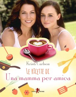 Le ricette di una mamma per amica Le ricette di una mamma per amica