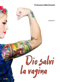 "Dio salvi la vagina" "Dio salvi la vagina"
