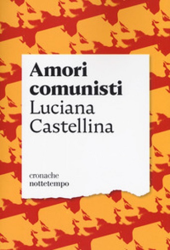 Luciana Castellina, una donna libera: "Meglio compagni, che mariti e amanti"