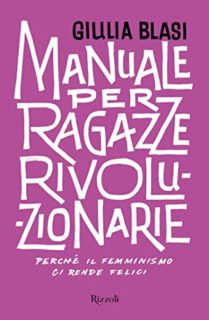 Manuale per ragazze rivoluzionarie Manuale per ragazze rivoluzionarie