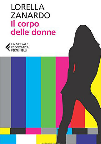Il corpo delle donne non appartiene alle donne, la lezione di Lorella Zanardo