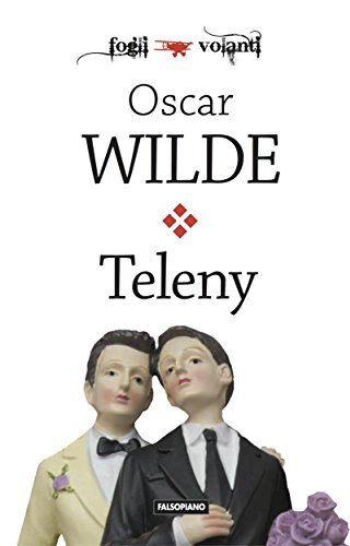 Teleny o il rovescio della medaglia (Fogli volanti) - Oscar Wilde Teleny o il rovescio della medaglia (Fogli volanti) - Oscar Wilde