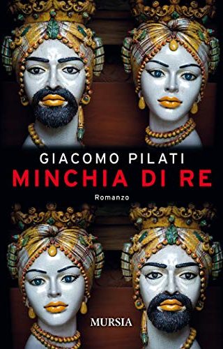 Minchia di Re - Giacomo Pilati Minchia di Re - Giacomo Pilati