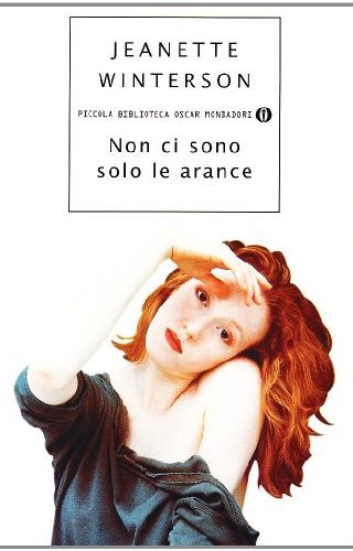 Non ci sono solo le arance - Jeannette Winterson Non ci sono solo le arance - Jeannette Winterson