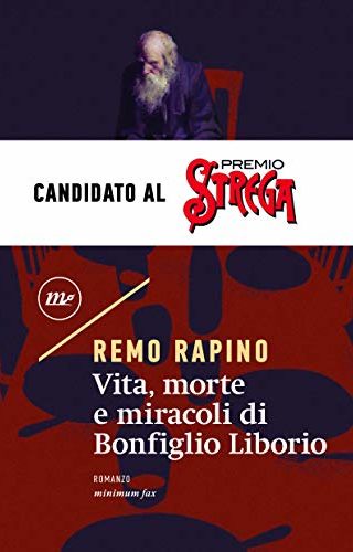 Vita, morte e miracoli di Bonfiglio Liborio di Remo Rapino Vita, morte e miracoli di Bonfiglio Liborio di Remo Rapino