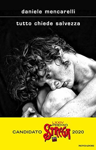 Tutto chiede salvezza di Daniele Mencarelli Tutto chiede salvezza di Daniele Mencarelli