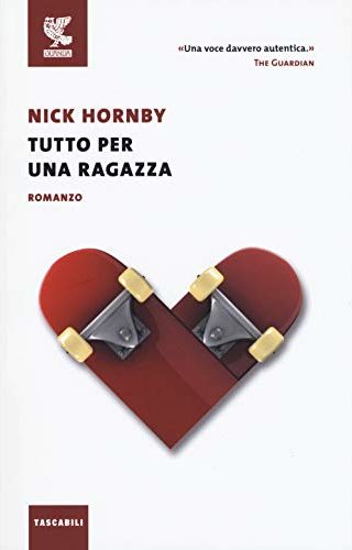 Tutto per una ragazza di Nick Hornby Tutto per una ragazza di Nick Hornby