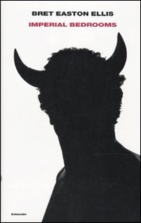 Imperial bedrooms di Bret Easton Ellis Imperial bedrooms di Bret Easton Ellis