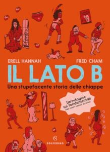Il lato B. Una stupefacente storia delle chiappe
